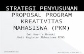 STRATEGI PENYUSUNAN  PROPOSAL PROGRAM KREATIVITAS MAHASISWA (PKM)