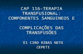 CAP 116-TERAPIA TRANSFUSIONAL: COMPONENTES SANGUINEOS E  COMPLICAÇÕES DAS TRANSFUSÕES