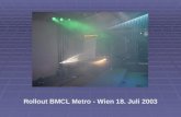 Rollout BMCL Metro - Wien 18. Juli 2003