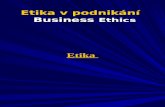 Etika  v podnikání  Business  Ethics