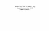 Psykologiens Historie og Genstandsområde 2009 Forelæsning 2