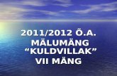 2011/2012 Õ.A.   MÄLUMÄNG “KULDVILLAK” VII MÄNG