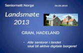 Seniornett Norge         04.05.2013 Landsmøte       2013 GRAN, HADELAND