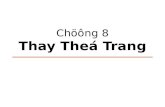 Chöông 8 Thay Theá Trang
