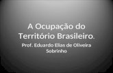 A  Ocupação  do  Território Brasileiro .