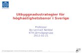 Utbyggnadsstrategier för  höghastighetsbanor i Sverige Professor Bo-Lennart Nelldal
