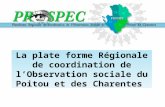 La plate forme Régionale de coordination de l’Observation sociale du Poitou et des  Charentes