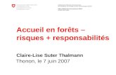 Accueil en forêts – risques + responsabilités  Claire-Lise Suter Thalmann