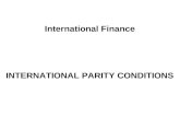 International Finance INTERNATIONAL PARITY CONDITIONS