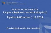 AMMATTIBAROMETRI  Lyhyen aikajänteen ennakointikäytäntö Hyvinvointifoorumi 1.11.2011