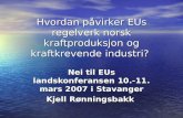 Hvordan påvirker  EUs regelverk norsk kraftproduksjon og kraftkrevende industri?