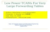 Low Power TCAMs For Very Large Forwarding Tables