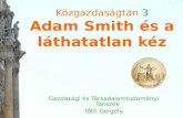 Közgazdaságtan  3 Adam Smith és a láthatatlan kéz