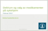 Delirium og valg av medikamenter på sykehjem Februar 2012