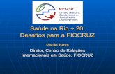 Saúde na Rio + 20: Desafios para a FIOCRUZ