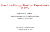 New ‘Low-Energy’ Neutrino Experiments at BNL Richard L. Hahn Neutrinos/Nuclear-Chemistry Group