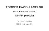 TÖBBES FÁZISÚ ACÉLOK 3A/0063/2002 számú NKFP projekt