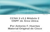CCNA 3 v3.1 Módulo 2  OSPF de Área Única Por Antonio F. Huertas Material Original de Cisco