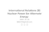 International Relations (8) Nuclear Power for Alternate Energy