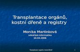 Transplantace orgánů, kostní dřeně a registry