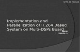 Implementation and  Parallelization  of H.264 Based System on Multi-DSPs Board