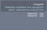 Chap44 Diabetes  insipidus  and aquaporin  (ADH,  aldosterone  and ACTH)