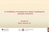 A moduláris, kompetencia alapú szakképzés aktuális kérdései Budapest 2010. február 15.