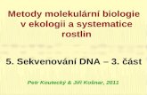 Metody molekulární biologie v ekologii a systematice rostlin 5 .  Sekvenování DNA – 3. část
