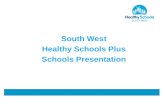 South West Healthy Schools Plus Schools Presentation