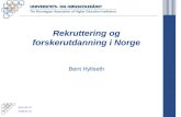 Rekruttering og forskerutdanning i Norge Berit Hyllseth