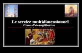 Le service  multi dimensionnel Cours d’évangélisation