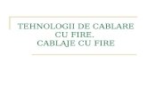 TEHNOLOGII DE CABLARE CU FIRE.  CABLAJE CU FIRE