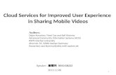 Cloud Services for Improved User Experience  in Sharing Mobile Videos