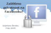 Zaštitimo privatnost na  Facebooku !