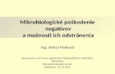 Mikrobiologické poškodenie negatívov  a možnosti ich odstránenia Ing. Alena Maková