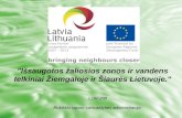 "Išsaugotos žaliosios zonos ir vandens telkiniai Žiemgaloje ir Šiaurės Lietuvoje."