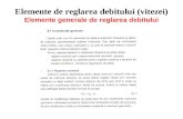 Elemente de reglarea debitului (vitezei) Elemente generale de reglarea debitului