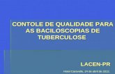 CONTOLE DE QUALIDADE PARA AS BACILOSCOPIAS DE TUBERCULOSE