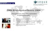 ZWH Bildungskonferenz 2004 „Perspektiven des internationalen Projektgeschäfts“