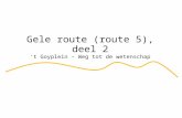 Gele route (route 5), deel 2 ‘t Goyplein – Weg tot de wetenschap