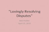 “Lovingly Resolving Disputes”