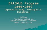 ERASMUS Program 2006/2007 (Spanyolország, Portugália, Bulgária)
