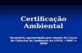 CERTIFICAÇÕES AMBIENTAIS - SISTEMA BRASILEIRO DE CERTIFICAÇÃO AMBIENTAL