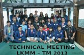 TECHNICAL MEETING  LKMM – TM  2013