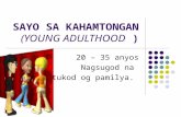 SAYO SA KAHAMTONGAN  (YOUNG ADULTHOOD  )