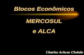 Blocos Econômicos MERCOSUL e ALCA