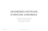 DESORDRES MOTEURS D’ORIGINE CEREBRALE