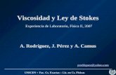 Viscosidad y Ley de Stokes Experiencia de Laboratorio, Física II, 2007