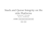 Stack and Queue Integrity on Hostile Platforms Premkumar T. Devanbu Stuart G. Stubblebine