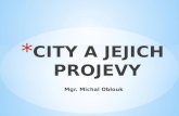 CITY A JEJICH PROJEVY